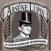 The Extraordinary Adventures Of Arsène Lupin, Gentleman Burglar by Maurice Leblanc
